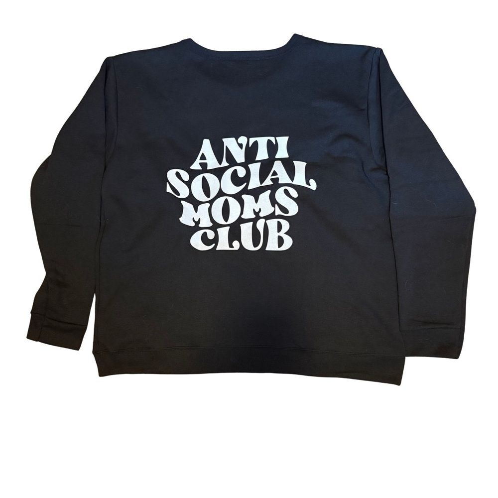 “Anti Social Moms Club” NWT Sweatshirt size L
